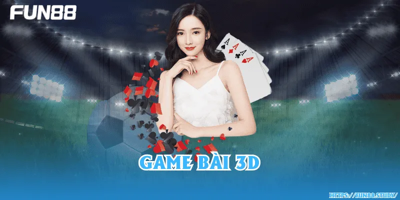 Game bài 3D